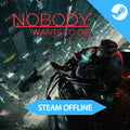 Nobody Wants to Die - Steam Offline