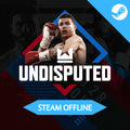 Undisputed - Steam Offline