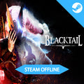 BLACKTAIL - Steam Offline